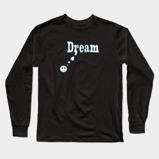 Dream Power Word Long Sleeve T-Shirt